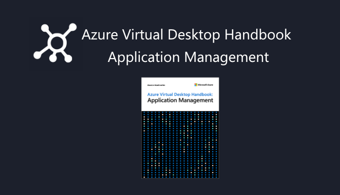 Azure Virtual Desktop Handbook: Application Management