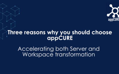 appCURE accelerates Workplace and Server Transformation