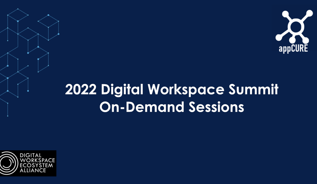 2022 Digital Workspace Summit On-Demand Sessions