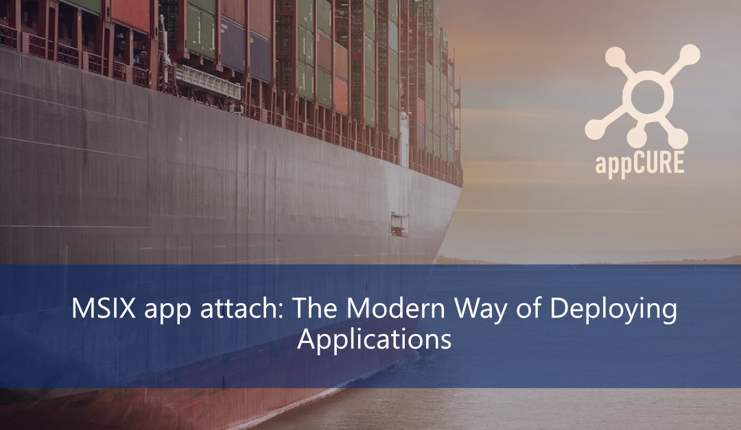 MSIX app attach: The Modern Way of Deploying Applications