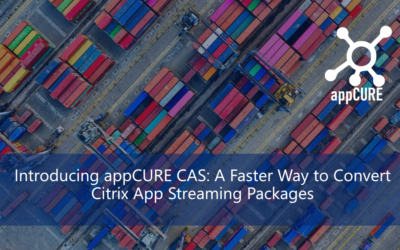 Introducing appCURE CAS: A Faster Way to Convert Citrix App Streaming Packages