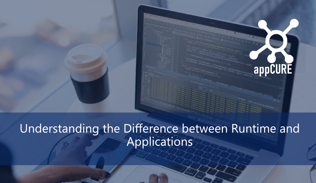 Understanding the Difference between Runtime and Applications
