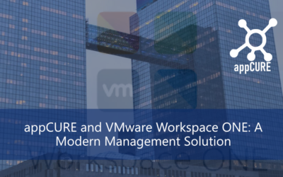 appCURE and VMware Workspace ONE: A Modern Management Solution