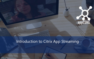 Introduction to Citrix App Streaming